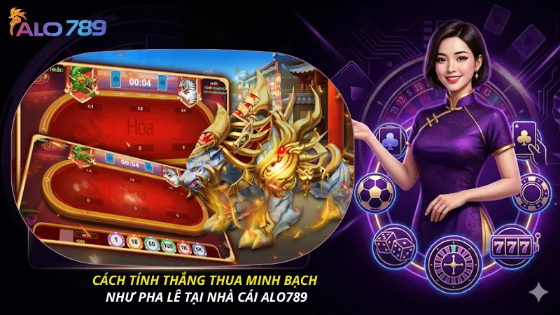 Cách tính thắng thua minh bạch như pha lê tại nhà cái 